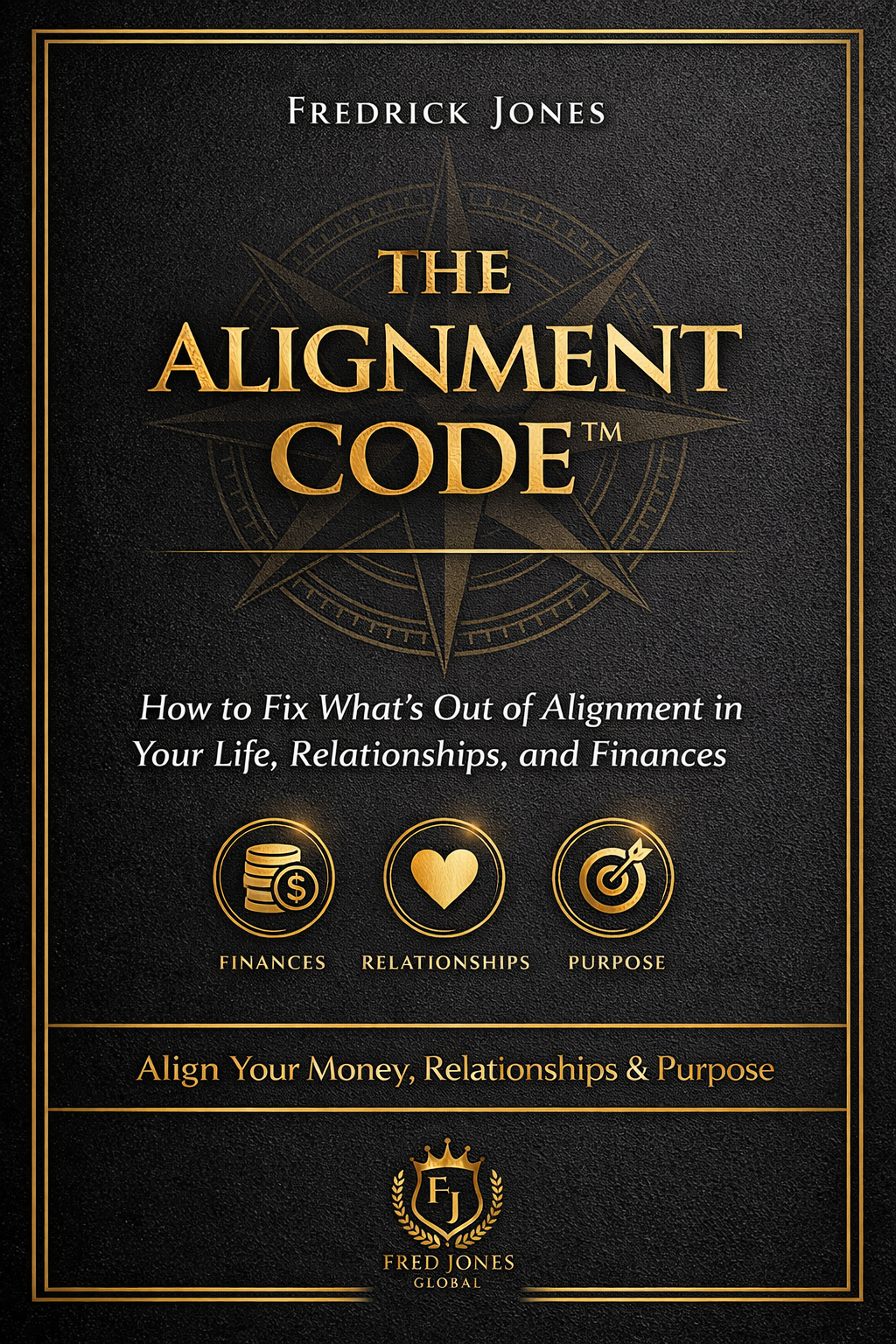 The Alignment Code™: Align Your Money, Relationships & Purpose