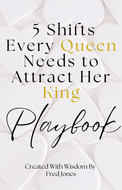 5 Steps Every Queen Needs to  Attract Her King